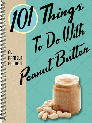 cover image of 101 Things to Do With Peanut Butter